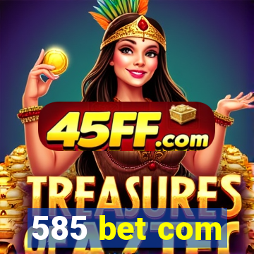 585 bet com